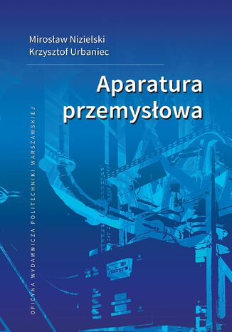 Aparatura przemysłowa Mirosław Nizielski, Krzysztof Urbaniec - okladka książki