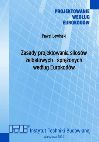 Zasady projektowania silosów żelbetowych i sprężonych według Eurokodów Paweł Lewiński - okladka książki