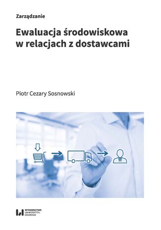 Ewaluacja środowiskowa w relacjach z dostawcami Piotr Cezary Sosnowski - okladka książki