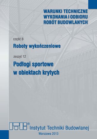 Podłogi sportowe w obiektach krytych Ewa Sudoł, Andrzej Kolbrecki, Dorota Piętka, Jacek Popczyk, Halina Prejzner - okladka książki