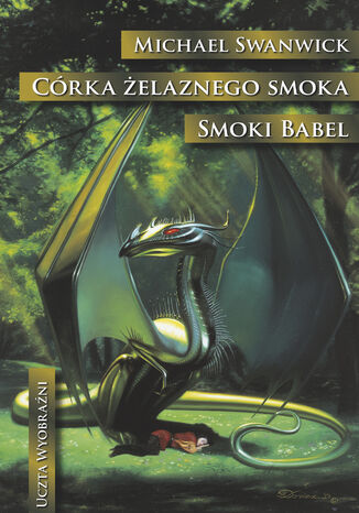 Córka żelaznego smoka. Smoki Babel Michael Swanwick - okladka książki