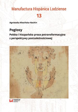 Pogłosy. Polska i hiszpańska proza potransformacyjna z perspektywy postzależnościowej Agnieszka Kłosińska-Nachin - okladka książki