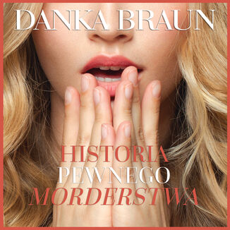 Historia pewnego morderstwa Danka Braun - audiobook MP3