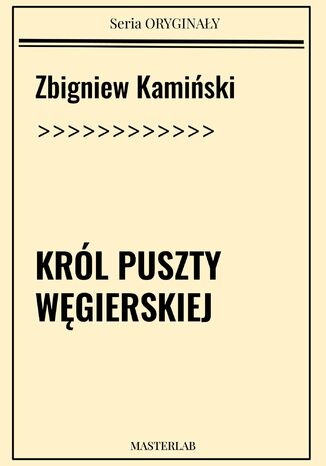 Król puszty węgierskiej Zbigniew Kamiński - okladka książki