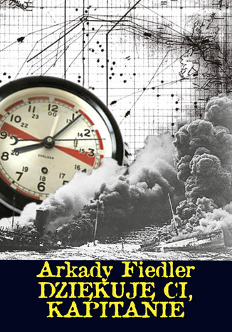 Dziękuję Ci, kapitanie Arkady Fiedler - okladka książki