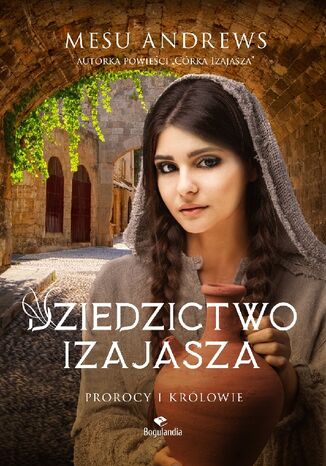 Dziedzictwo Izajasza - Powieść z seria: Prorocy i Królowie Mesu Andrews - okladka książki