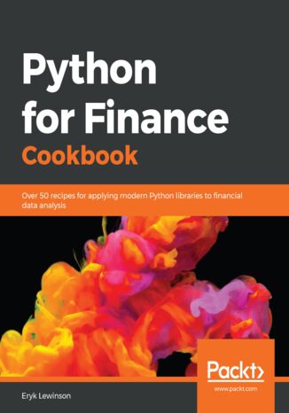 Python for Finance Cookbook. Over 50 recipes for applying modern Python libraries to financial data analysis Eryk Lewinson - okladka książki