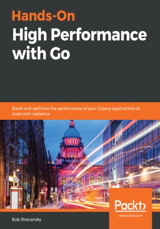 Hands-On High Performance with Go. Boost and optimize the performance of your Golang applications at scale with resilience Bob Strecansky - audiobook MP3