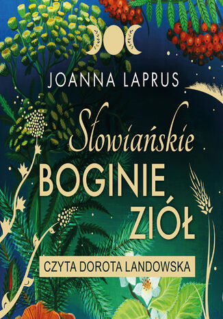 Słowiańskie Boginie Ziół Joanna Laprus-Mikulska - okladka książki