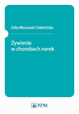 Żywienie w chorobach nerek Zofia Wieczorek-Chełmińska - okladka książki