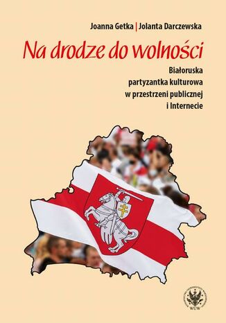 Na drodze do wolności Joanna Getka, Jolanta Darczewska - okladka książki