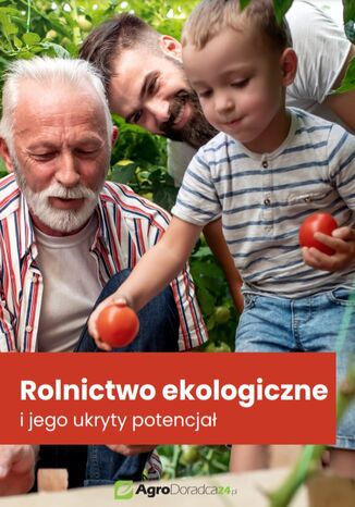 Rolnictwo ekologiczne i jego ukryty potencjał Praca zbiorowa - okladka książki