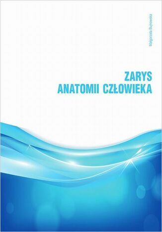 Zarys anatomii człowieka Małgorzata Bujnowska - okladka książki