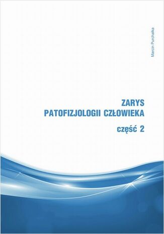 Zarys patofizjologii człowieka. Część 2 Marcin Purchałka - okladka książki