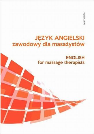 Język angielski zawodowy dla masażystów Ewa Fleischer - okladka książki