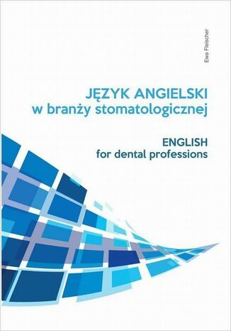 Język angielski w branży stomatologicznej Ewa Fleischer - okladka książki