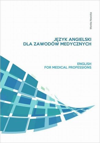 Język angielski dla zawodów medycznych Monika Nowicka - okladka książki