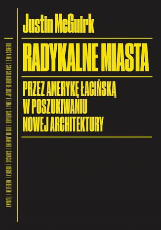 Radykalne miasto Justin Mcgiurk - okladka książki