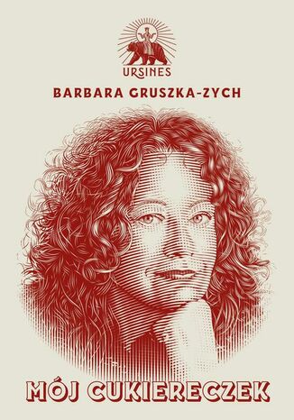 Mój cukiereczek Barbara Gruszka-Zych - okladka książki