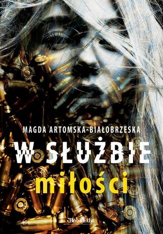 W służbie miłości Magda Artomska-Białobrzeska - okladka książki