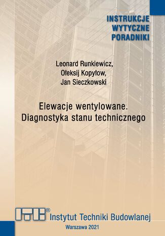 Elewacje wentylowane. Diagnostyka stanu technicznego Leonard Runkiewicz, Ołeksij Kopyłow, Jan Sieczkowski - okladka książki