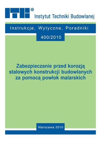 Zabezpieczanie przed korozją stalowych konstrukcji budowlanych za pomocą powłok malarskich Michał Wójtowicz - okladka książki