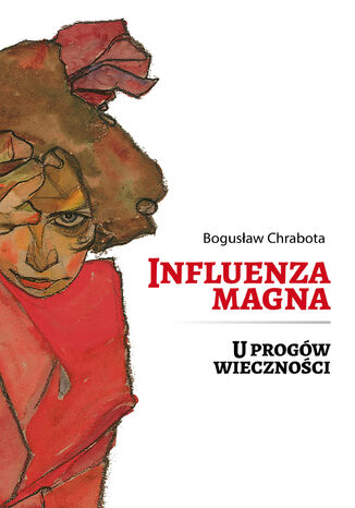 Influenza magna. U progów wieczności Bogusław Chrabota - okladka książki