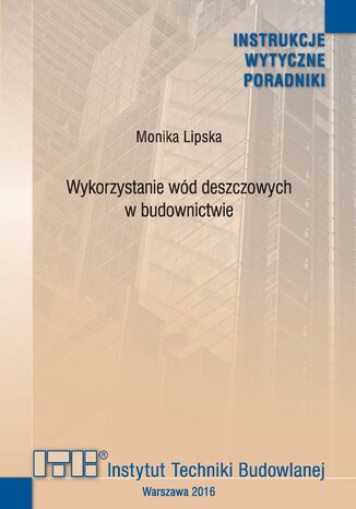 Wykorzystanie wód deszczowych w budownictwie Monika Lipska - okladka książki