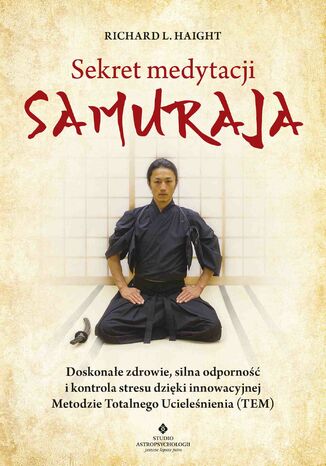 Sekret medytacji samuraja Richard L. Haight - okladka książki