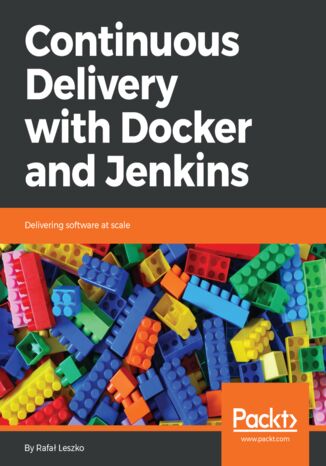 Continuous Delivery with Docker and Jenkins. Delivering software at scale Rafał Leszko - okladka książki