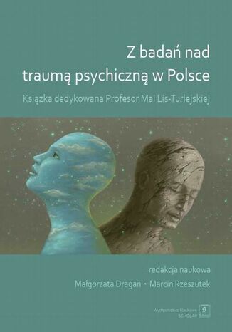 Z badań nad traumą psychiczną w Polsce Małgorzata Dragan, Marcin Rzeszutek - okladka książki