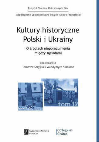 Kultury historyczne Polski i Ukrainy Tomasz Stryjek, Vładymir Skłokin - okladka książki