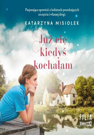 Już cię kiedyś kochałam Katarzyna Misiołek - okladka książki