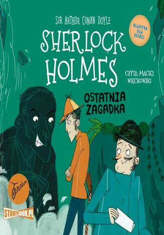 Klasyka dla dzieci. Sherlock Holmes. Tom 20. Ostatnia zagadka Arthur Conan Doyle - audiobook MP3