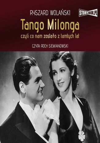 Tango milonga, czyli co nam zostało z tamtych lat Ryszard Wolański - okladka książki