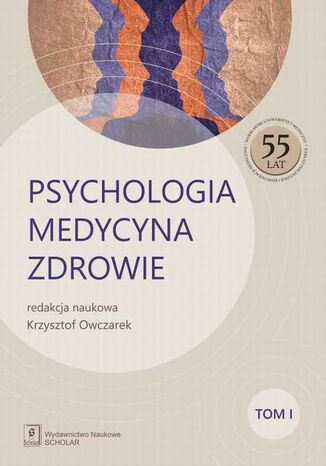 Psychologia Medycyna Zdrowie Tom 1 Krzysztof Owczarek, Izabela Fijałkowska - okladka książki