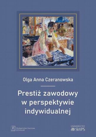 Prestiż zawodowy w perspektywie indywidualnej Olga Czeranowska - okladka książki