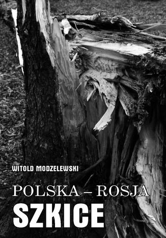 Szkice polsko-rosyjskie. Tom 1 prof. dr hab. Witold Modzelewski - okladka książki