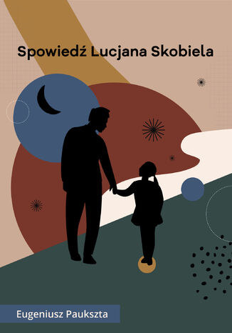 Spowiedź Lucjana Skobiela Eugeniusz Paukszta - okladka książki