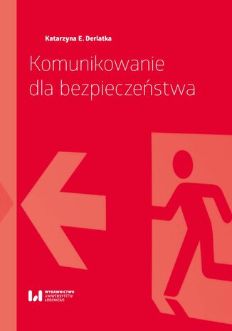 Komunikowanie dla bezpieczeństwa Katarzyna E. Derlatka - okladka książki