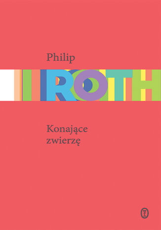 Konające zwierzę Philip Roth - okladka książki