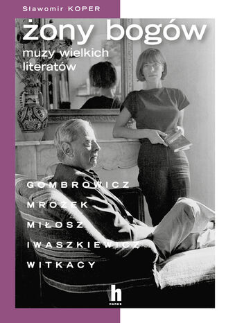 Żony bogów. Muzy wielkich literatów Sławomir Koper - okladka książki
