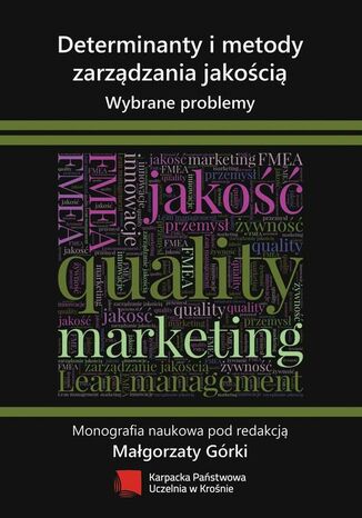 Determinanty i metody zarządzania jakością. Wybrane problemy Małgorzata Górka - okladka książki