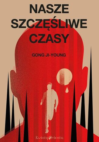 Nasze szczęśliwe czasy Gong Ji-Young - okladka książki