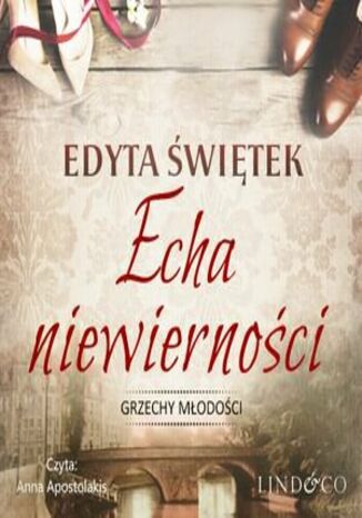 Echa niewierności. Grzechy młodości. Tom 2 Edyta Świętek - okladka książki