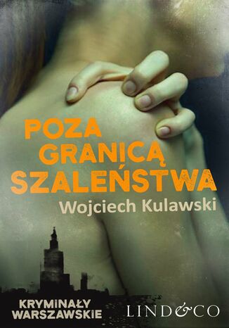 Poza granicą szaleństwa. Prokurator Marian Suski. Tom 4 Wojciech Kulawski - okladka książki