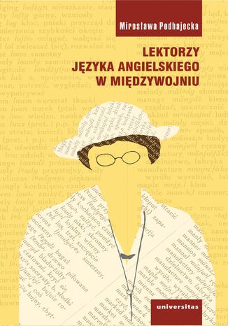 Lektorzy języka angielskiego w międzywojniu Mirosława Podhajecka - okladka książki