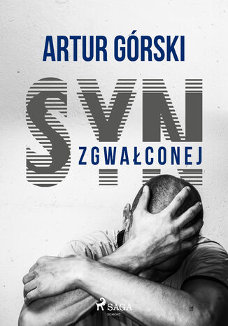 Syn zgwałconej Artur Górski - okladka książki