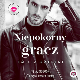 Niepokorny gracz. Niegrzeczna kolekcja. Tom 3 Emilia Szelest - audiobook MP3