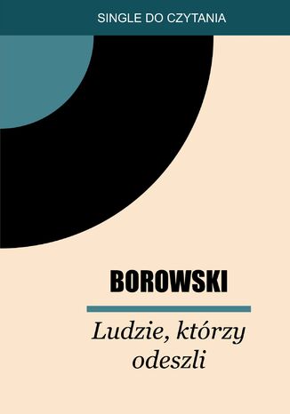 Ludzie, którzy szli Tadeusz Borowski - okladka książki